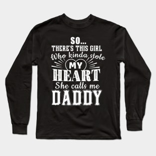 So, there's this little girl who kinda stole my heart. She calls me daddy Long Sleeve T-Shirt